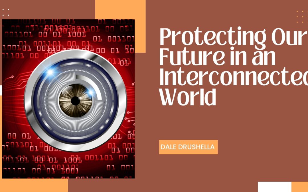 Cybersecurity in the Digital Age: Protecting Our Future in an Interconnected World
