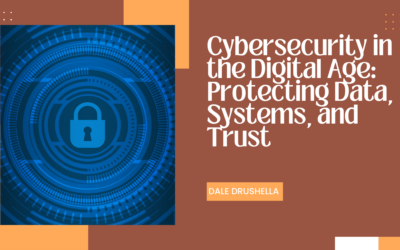 Cybersecurity in the Digital Age: Protecting Data, Systems, and Trust