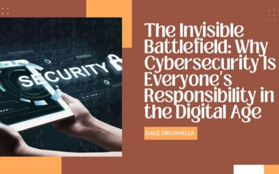 The Invisible Battlefield: Why Cybersecurity Is Everyone’s Responsibility in the Digital Age